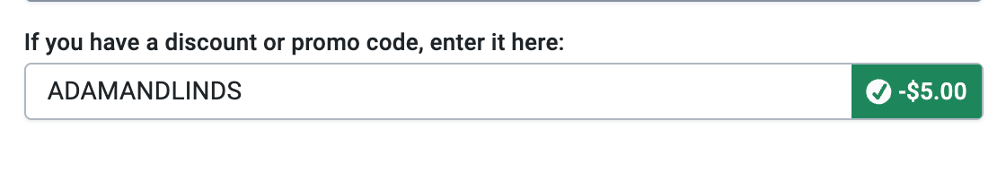 Screenshot of Discount or Promo code box, ADAMANDLINDS entered. saves $5 